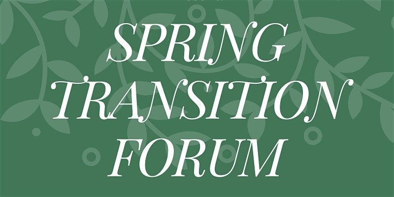 Spring Transition Forum Featured Image